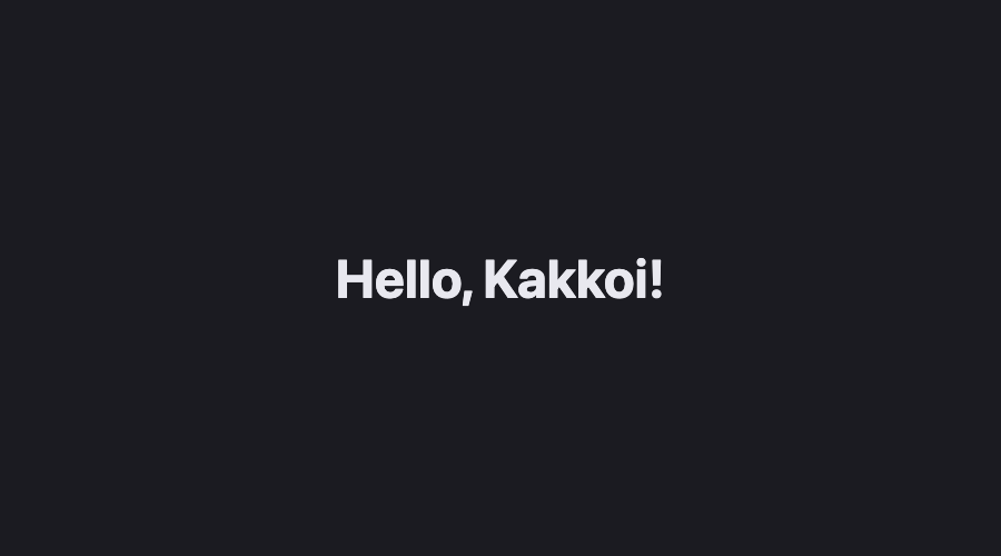 A page saying Hello, Kakkoi in a browser